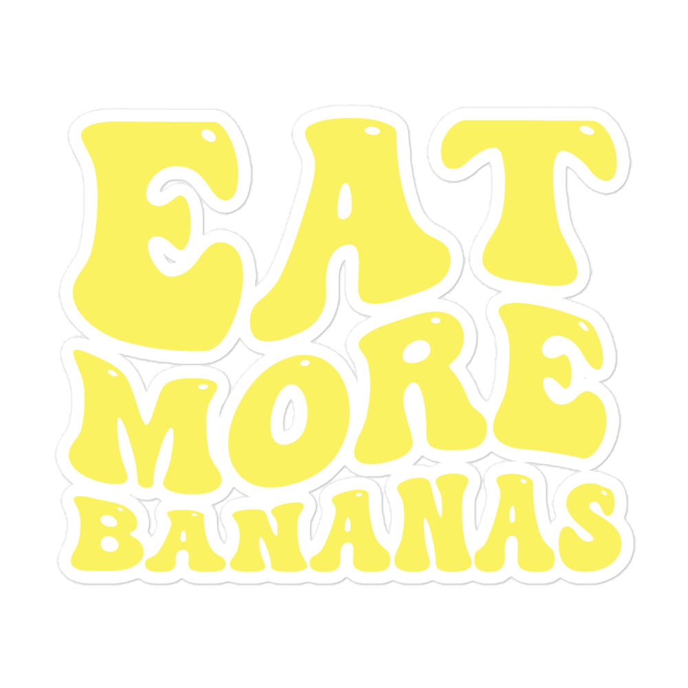Eat More Bananas Bubble-free sticker