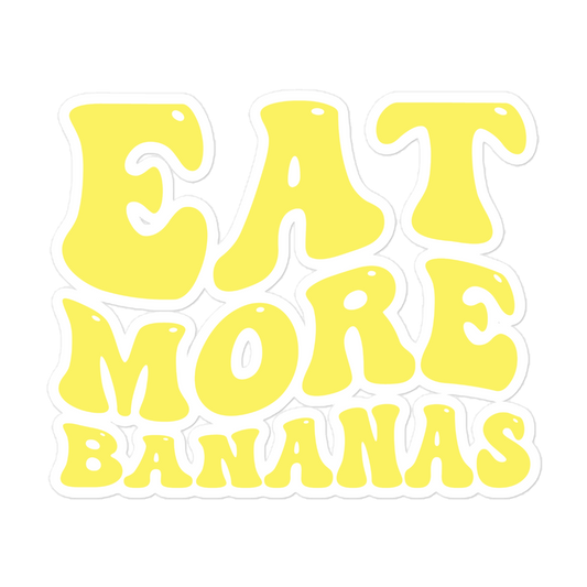 Eat More Bananas Bubble-free sticker