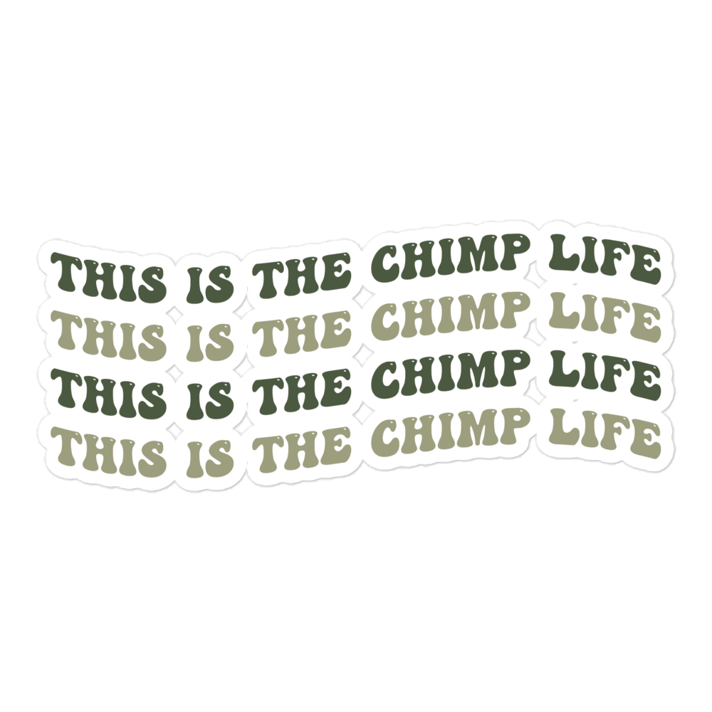 "This is the Chimp Life" Bubble-free stickers