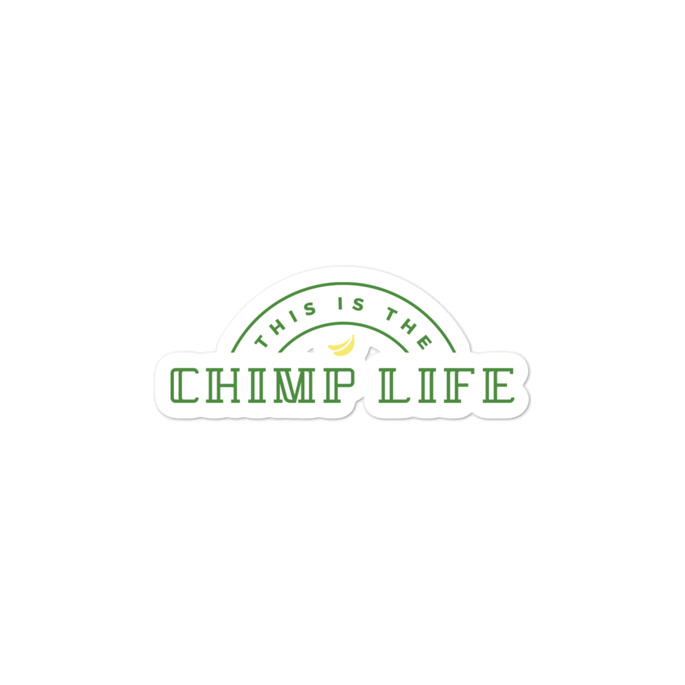 "This is the Chimp Life" Sticker